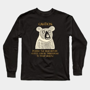 Funny Bear Saying Caution Poking the Bear Long Sleeve T-Shirt